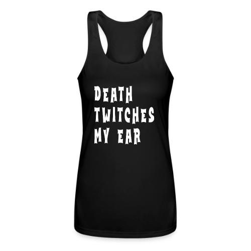 Death twitches my ear - Women’s Performance Racerback Tank Top