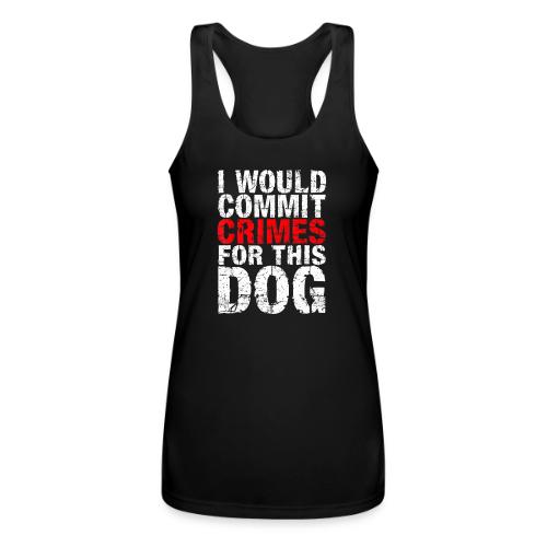 Id Commit Crimes for This Dog Funny Tee - Women’s Performance Racerback Tank Top