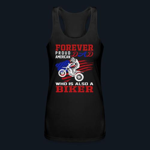 Forever Proud American Dad who is also a Biker - Women’s Performance Racerback Tank Top