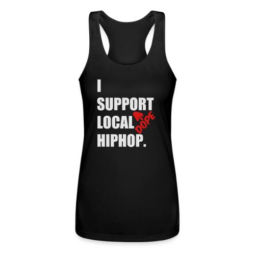 I Support DOPE Local HIPHOP. - Women’s Performance Racerback Tank Top