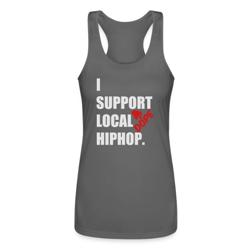 I Support DOPE Local HIPHOP. - Women’s Performance Racerback Tank Top