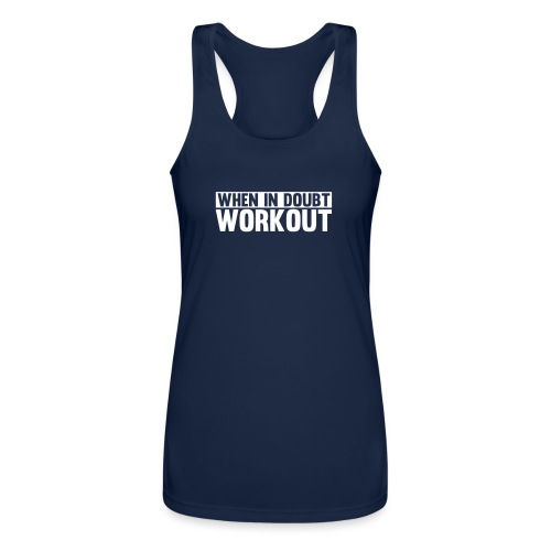 When in Doubt. Workout - Women’s Performance Racerback Tank Top
