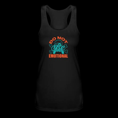Do Not Be Emotional Skeleton Gamer - Women’s Performance Racerback Tank Top