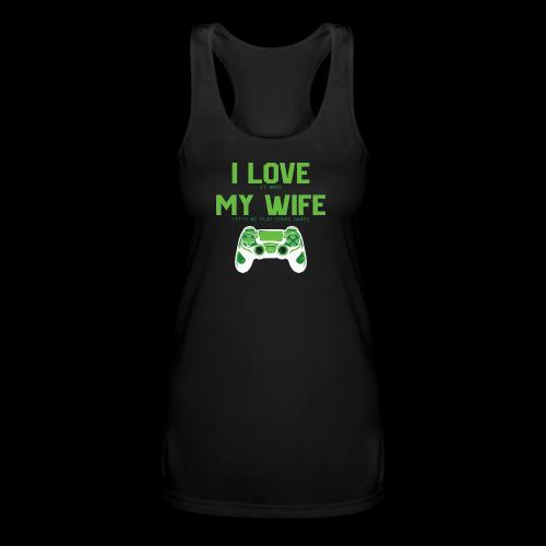 I Love It When My Wife Lets Me Game - Women’s Performance Racerback Tank Top