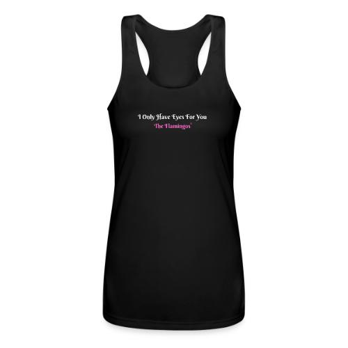 I Only Have Eyes For You - The Flamingos/Pink - Women’s Performance Racerback Tank Top