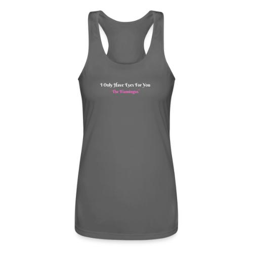 I Only Have Eyes For You - The Flamingos/Pink - Women’s Performance Racerback Tank Top