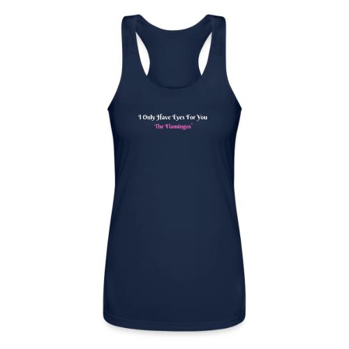 I Only Have Eyes For You - The Flamingos/Pink - Women’s Performance Racerback Tank Top
