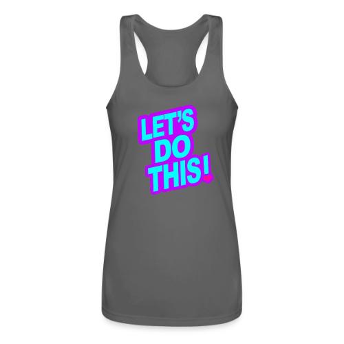 LETS DO THIS - Women’s Performance Racerback Tank Top