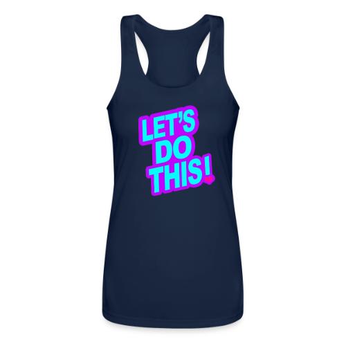 LETS DO THIS - Women’s Performance Racerback Tank Top
