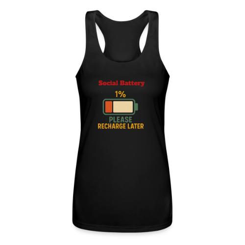 Social Battery 1 Percent Funny Saying tshirt - Women’s Performance Racerback Tank Top