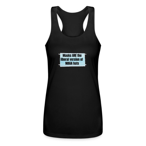Masks are the liberal version of MAGA Hats - Women’s Performance Racerback Tank Top