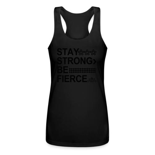 STAY STRONG BE FIERCE - Women’s Performance Racerback Tank Top