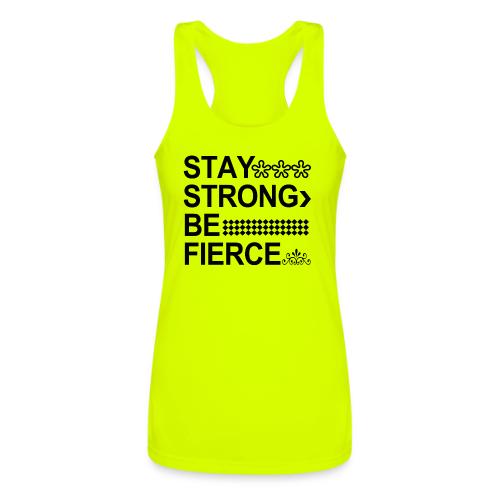 STAY STRONG BE FIERCE - Women’s Performance Racerback Tank Top