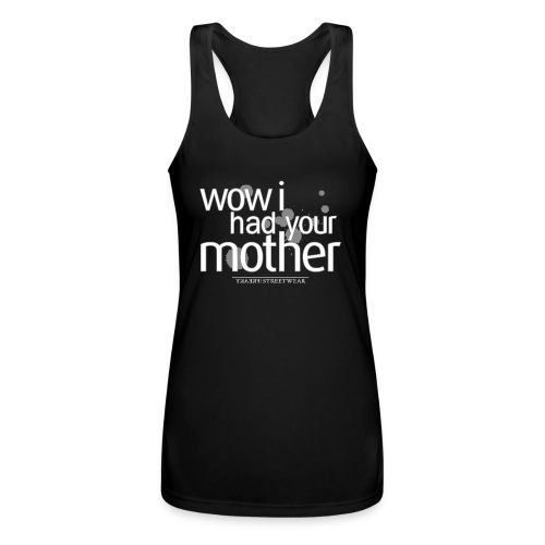 wow i had your mother - Women’s Performance Racerback Tank Top