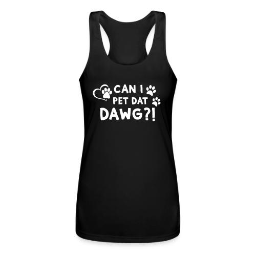 Can I Pet Dat Dawg Funny Meme Tee - Women’s Performance Racerback Tank Top