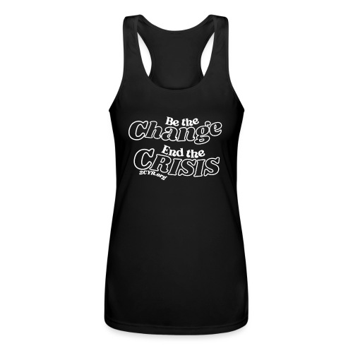 Be The Change | End The Crisis - Women’s Performance Racerback Tank Top