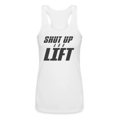 SHUT UP AND LIFT - Women’s Performance Racerback Tank Top