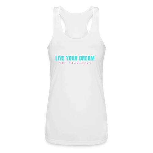 Live Your Dream - Women’s Performance Racerback Tank Top