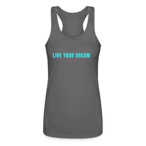 Live Your Dream - Women’s Performance Racerback Tank Top