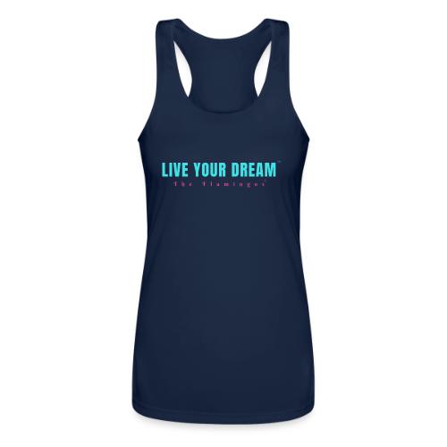 Live Your Dream - Women’s Performance Racerback Tank Top