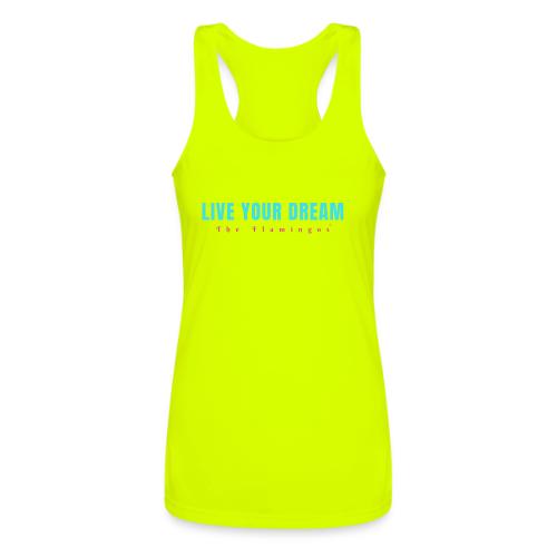 Live Your Dream - Women’s Performance Racerback Tank Top
