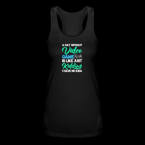 A Day Without Gaming? No Idea! - Women’s Performance Racerback Tank Top