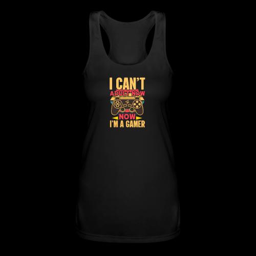 Can't Adult, Gaming Now! Tee - Women’s Performance Racerback Tank Top
