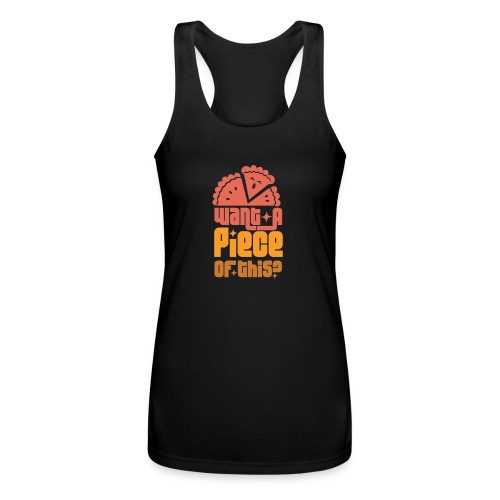 Want a piece of this? - Women’s Performance Racerback Tank Top