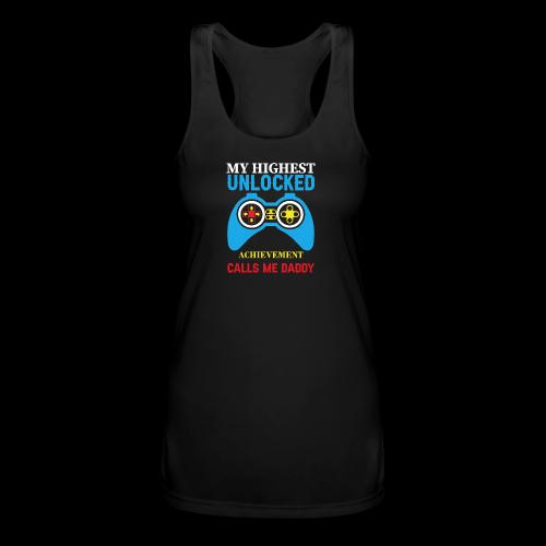 My Highest Unlocked Achievement Calls Me Daddy - Women’s Performance Racerback Tank Top