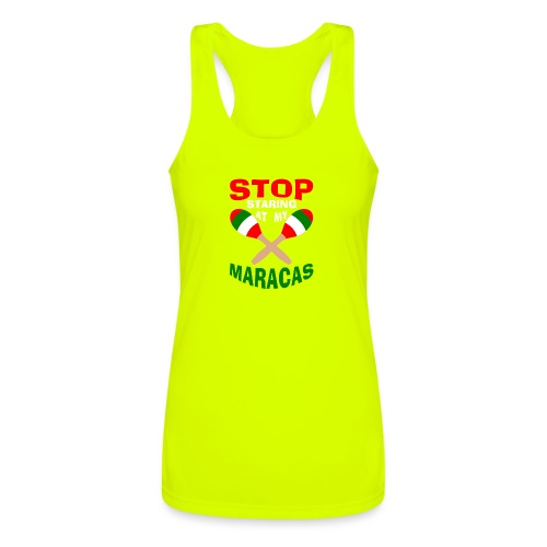 Stop Staring at my Maracas - Women’s Performance Racerback Tank Top