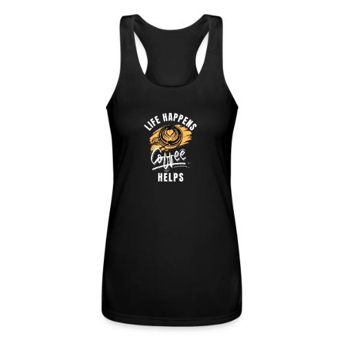 Life happens, Coffee Helps - Women’s Performance Racerback Tank Top