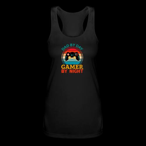 Dad By Day, Gamer By Night - Women’s Performance Racerback Tank Top