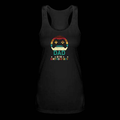 Dad of the Birthday Boy Gamer - Women’s Performance Racerback Tank Top