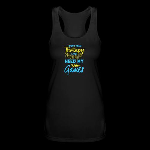 No Therapy Needed, Just My Games! - Women’s Performance Racerback Tank Top