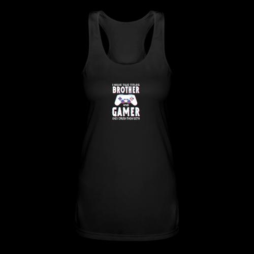 Brother & Gamer: Crushing Both - Women’s Performance Racerback Tank Top
