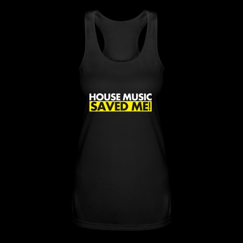 HOUSE MUSIC Saved Me! - Women’s Performance Racerback Tank Top