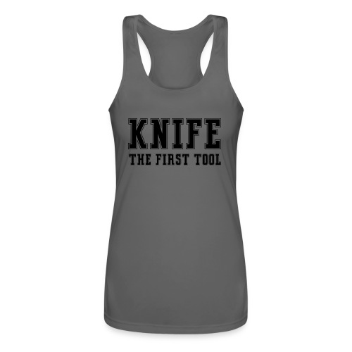 Knife The First Tool - Women’s Performance Racerback Tank Top
