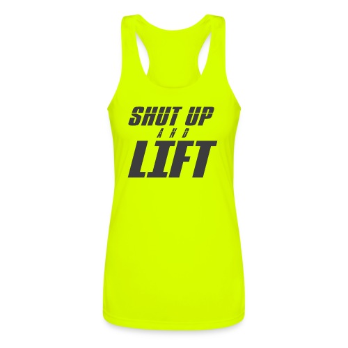 SHUT UP AND LIFT - Women’s Performance Racerback Tank Top