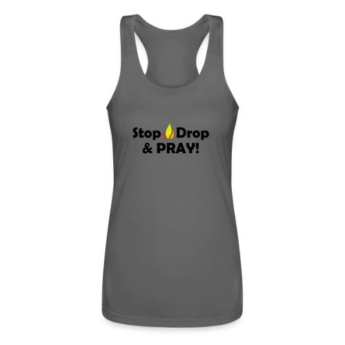 Stop Drop and Pray! - Women’s Performance Racerback Tank Top