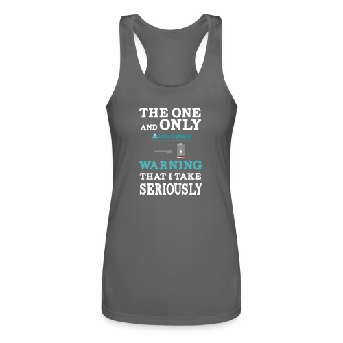 the one and only warning that I wake serio - Women’s Performance Racerback Tank Top