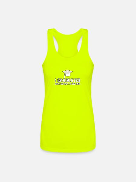 I Graduated Can't Go Back to Bed - Women’s Performance Racerback Tank Top - neon yellow