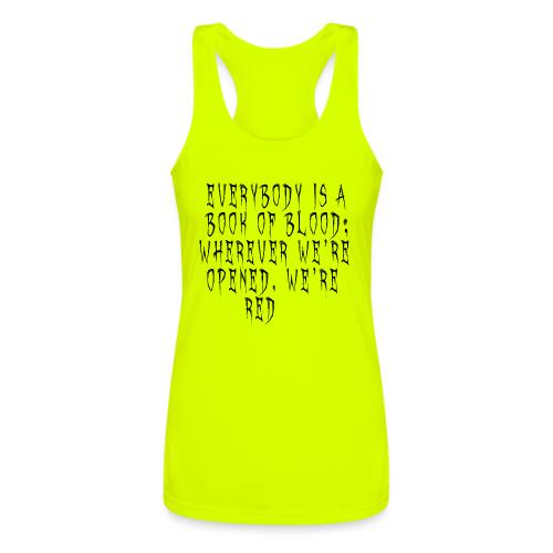 Everybody is a book of blood; wherever we’re opene - Women’s Performance Racerback Tank Top