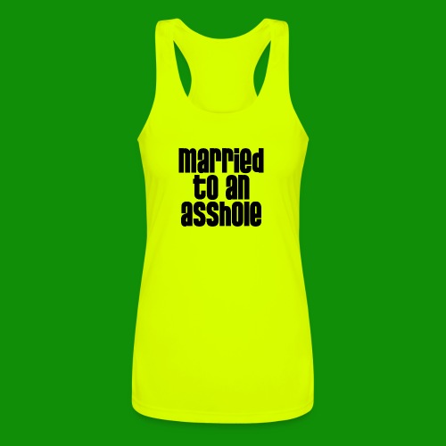 Married to an A&s*ole - Women’s Performance Racerback Tank Top