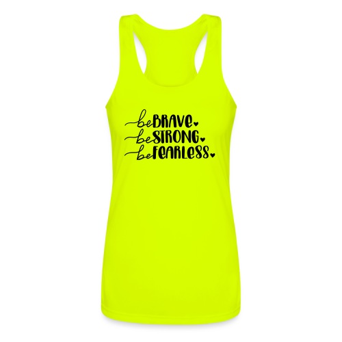 Be Brave Be Strong Be Fearless Merchandise - Women’s Performance Racerback Tank Top