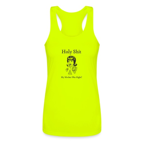 My Mother Was Right - Women’s Performance Racerback Tank Top