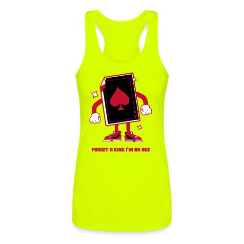 Forget A King I'm An Ace - Women’s Performance Racerback Tank Top