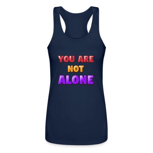 You Are Not Alone – Inspirational Word Art - Women’s Performance Racerback Tank Top