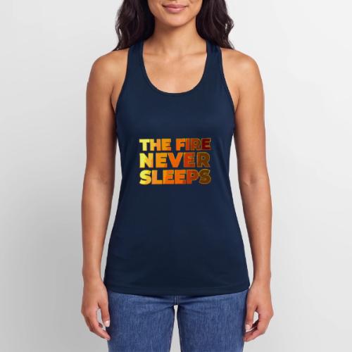 The fire never sleeps - Women’s Performance Racerback Tank Top