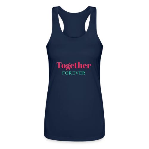 Together Forever Love Quote Design - Women’s Performance Racerback Tank Top