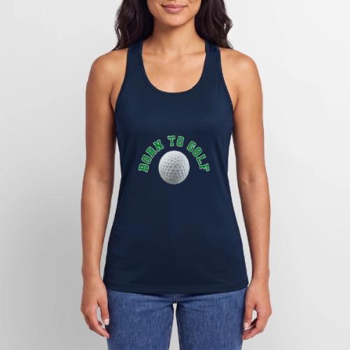 Born to Golf - Women’s Performance Racerback Tank Top
